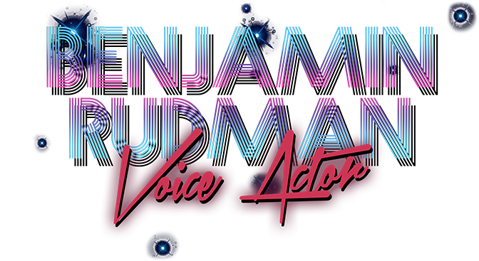 Benjamin Rudman - Voice Actor